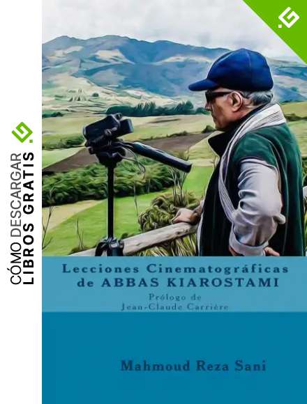 Lecciones Cinematograficas de Abbas Kiarostami