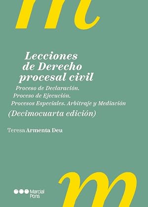 Lecciones de Derecho procesal civil 14&ordf; ed.: Proceso de Declaraci&oacute;n. Proceso de Ejecuci&oacute;n. Procesos Especiales. Arbitraje y mediaci&oacute;n (Manuales Universitarios)