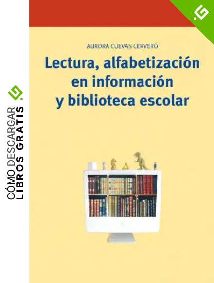 Lectura, alfabetizaci&oacute;n en informaci&oacute;n y biblioteca escolar: 158 (Biblioteconom&iacute;a y Administraci&oacute;n Cultural)