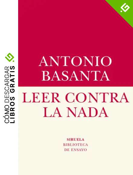 Leer contra la nada (Biblioteca de Ensayo / Serie menor n&ordm; 66)