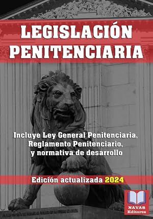 LEGISLACI&Oacute;N PENITENCIARIA. Edici&oacute;n actualizada. Incluye Ley General Penitenciaria, Reglamento Penitenciario, y normativa de desarrollo.: Legislaci&oacute;n Espa&ntilde;ola Actualizada. Formato moderado 7" x 10".