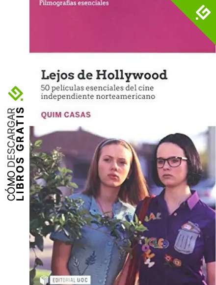 Lejos de Hollywood. 50 pel&iacute;culas esenciales del Cine Independiente norteamericano: s/n (Filmograf&iacute;as Esenciales)