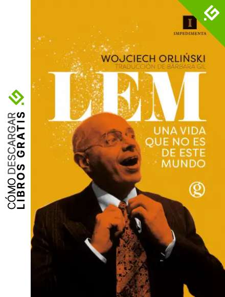 Lem. Una vida que no es de este mundo: 236 (IMPEDIMENTA)