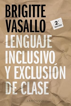 Lenguaje inclusivo y exclusi&oacute;n de clase (LAROUSSE - Lengua Espa&ntilde;ola)