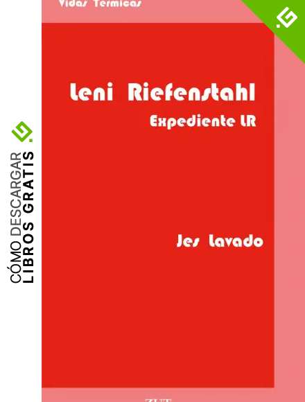 Leni Riefenstahl: Expediente LR: 7 (VIDAS TERMICAS)