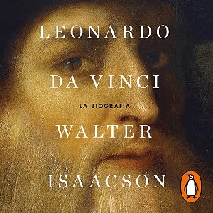 Leonardo da Vinci (Edici&oacute;n en espa&ntilde;ol): La biograf&iacute;a