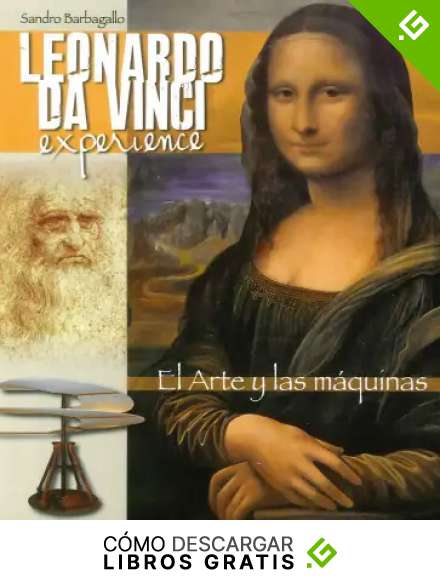 Leonardo da Vinci Experience. L'arte e le macchine. Ediz. spagnola