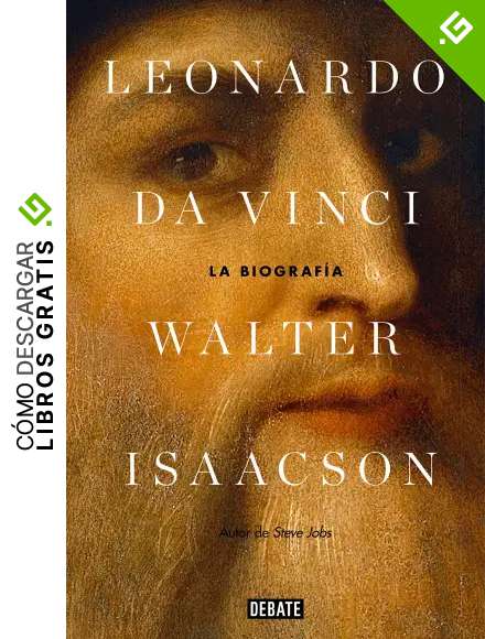 Leonardo da Vinci: La biograf&iacute;a (Biograf&iacute;as y Memorias)