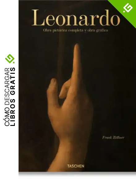 Leonardo da Vinci. Obra pict&oacute;rica completa y obra gr&aacute;fica