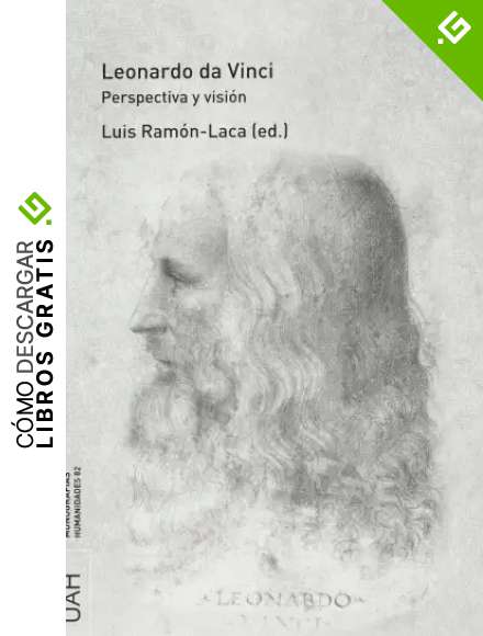 Leonardo Da Vinci. Perspectiva y visi&oacute;n: 82 (MONOGRAF&Iacute;AS HUMANIDADES)