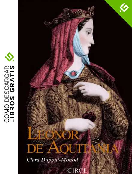LEONOR DE AQUITANIA: 1 (Biograf&iacute;a)