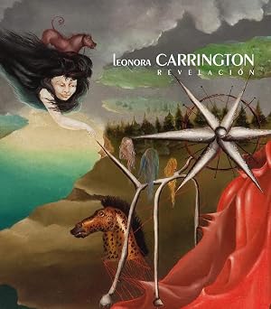 LEONORA CARRINGTON. REVELACI&Oacute;N (2&ordf;ED) (SIN COLECCION)