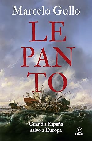Lepanto: Cuando España salvó a Europa (Espasa Historia) Lepanto: Cuando España salvó a Europa (Espasa Historia)