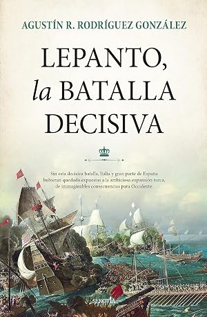 Lepanto, la batalla decisiva (Biblioteca de Historia)
