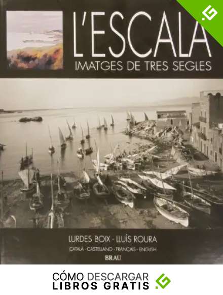 L'Escala, imatges de tres segles