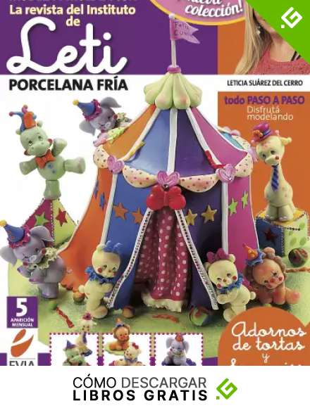 Leti. Porcelana fr&iacute;a 5: Adornos de tortas y souvenirs (PORCELANA FRIA n&ordm; 7)