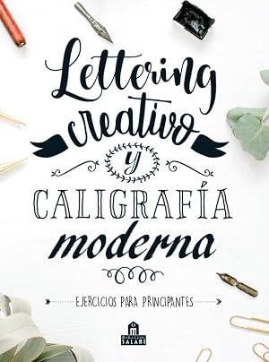Lettering creativo y caligraf&iacute;a moderna: Ejercicios para principiantes (LIBROS MAGAZZINI SALANI)