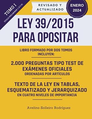 LEY 39/2015 PARA OPOSITAR: Un libro para los/as opositores/as que quieren dominar esta ley de forma f&aacute;cil y r&aacute;pida.