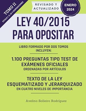 LEY 40/2015 PARA OPOSITAR - TOMO II: Un libro para los/as opositores/as que quieren dominar esta ley de forma f&aacute;cil y r&aacute;pida.