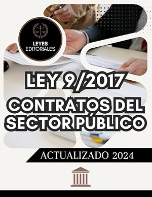 LEY 9/2017 CONTRATOS DEL SECTOR P&Uacute;BLICO: LEY COMPLETA. EDICI&Oacute;N ACTUALIZADA