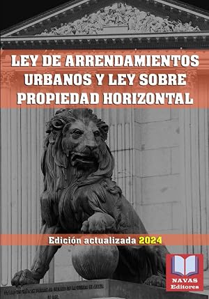 LEY DE ARRENDAMIENTOS URBANOS Y LEY SOBRE PROPIEDAD HORIZONTAL. Edici&oacute;n actualizada.: Legislaci&oacute;n Espa&ntilde;ola