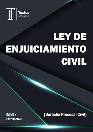 LEY DE ENJUICIAMIENTO CIVIL. DERECHO PROCESAL CIVIL. Textos LEGALES.: Ley 1/2000, de 7 de enero, de Enjuiciamiento Civil.