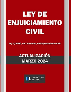 LEY DE ENJUICIAMIENTO CIVIL. Ley 1/2000, de 7 de enero, de Enjuiciamiento Civil. Legislaci&oacute;n Actual.: Para profesionales, estudiantes y opositores. Derecho Procesal Civil.