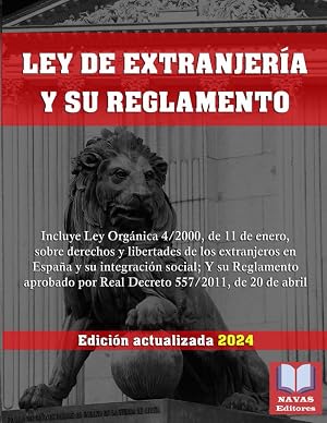 LEY DE EXTRANJER&Iacute;A Y SU REGLAMENTO. Edici&oacute;n actualizada.: Incluye Ley Org&aacute;nica 4/2000, de 11 de enero, sobre derechos y libertades de los extranjeros ... por Real Decreto 557/2011, de 20 de abril.