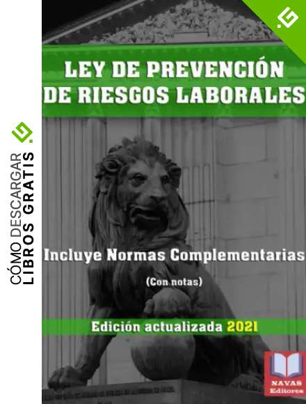 LEY DE PREVENCI&Oacute;N DE RIESGOS LABORALES Y NORMATIVA COMPLEMENTARIA. Edici&oacute;n actualizada 2021.: Legislaci&oacute;n Espa&ntilde;ola Actualizada.