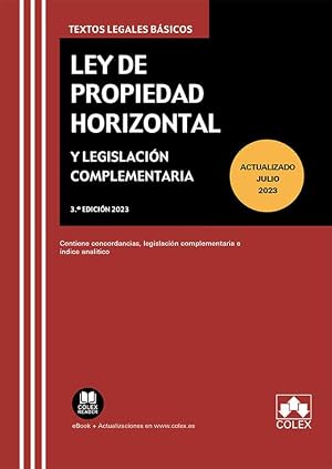 Ley de propiedad horizontal y legislaci&oacute;n complementaria: Contiene concordancias, legislaci&oacute;n complementaria e &iacute;ndice anal&iacute;tico (Textos legales b&aacute;sicos)