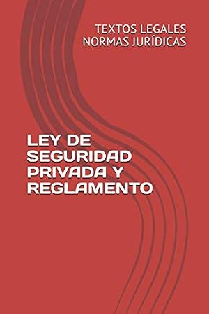 LEY DE SEGURIDAD PRIVADA Y REGLAMENTO