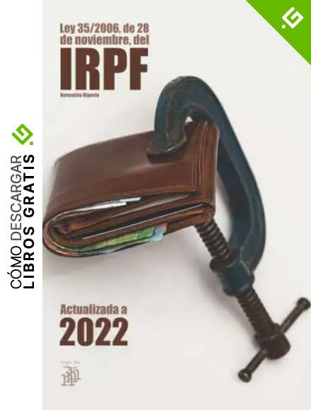 Ley del IRPF: Texto &iacute;ntegro de la Ley 35/2006 con sus &uacute;ltimas actualizaciones
