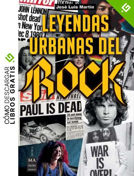 Leyendas urbanas del rock: Historias Apasionantes Sobre El Mundo del Rock Y Sus Protagonistas (M&uacute;sica)