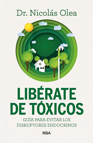 Lib&eacute;rate de t&oacute;xicos: Gu&iacute;a para evitar los disruptores endocrinos (Divulgaci&oacute;n)