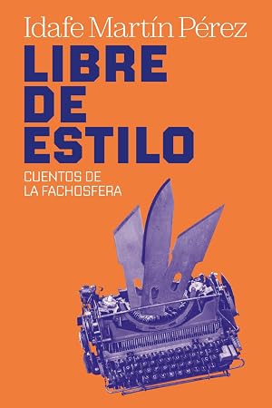 Libre de estilo: Cuentos de la fachosfera