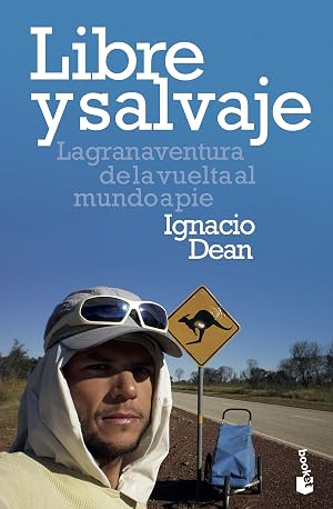 Libre y salvaje: La gran aventura de la vuelta al mundo a pie (Divulgaci&oacute;n)