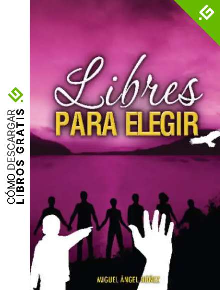 Libres para elegir: Volume 4 (Pasaje a la vida)