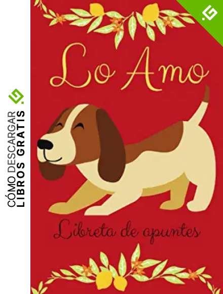 Libreta de apuntes &ndash; Lo amo: Cuaderno de notas con l&iacute;neas con dise&ntilde;o de simp&aacute;tico perro en su portada. Especial para anotar apuntes de estudio, lista ... escribir historias y pensamientos personales.