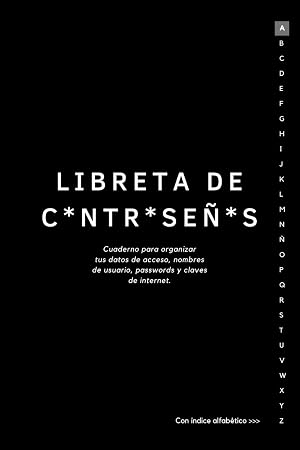 Libreta de contrase&ntilde;as: Cuaderno para organizar tus datos de acceso, nombres de usuario, passwords y claves de internet. Con &iacute;ndice alb&eacute;tico de la A la Z.