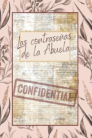 Libreta de contrase&ntilde;as de la Abuela: Libreta para apuntar contrase&ntilde;as con consejos para generar contrase&ntilde;as seguras, orden alfab&eacute;tico, LETRA GRANDE para personas mayores. Abuelos abuelas senior