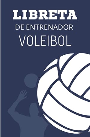 Libreta de entrenador voleibol: Diario de apuntes 100 hojas