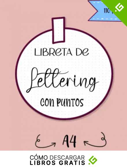 Libreta de Lettering con puntos. Libreta punteada A4.: 110 hojas para practicar Lettering, caligraf&iacute;a moderna y letras bonitas (cuaderno dot grill para ni&ntilde;os y adultos)