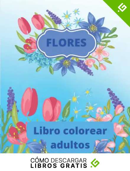 Libro colorear adultos:: : Cuaderno con dibujos antiestr&eacute;s con hermosas flores,ilustraciones para el estr&eacute;s y la relajaci&oacute;n(Ramos,jarrones,Patrones de flores,Mandala, Naturaleza)
