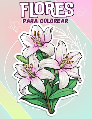 libro colorear flores relajantes con frases motivadoras: libera tu mente y rel&aacute;jate con estas hermosas flores.