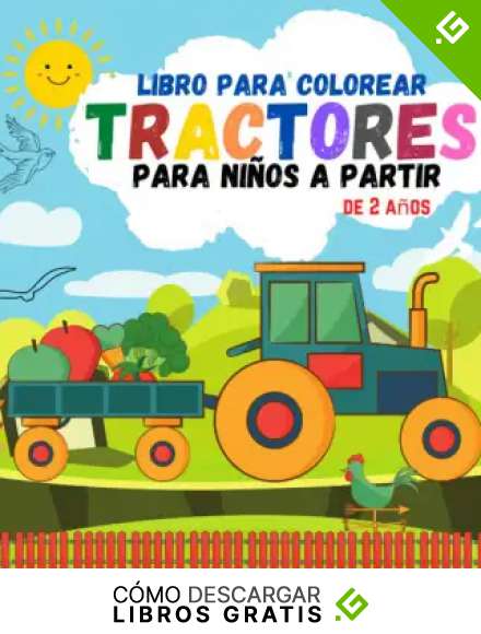 Libro Colorear Tractores para Ni&ntilde;os a Partir de 2 A&ntilde;os: 30 dibujos para colorear Tractores y maquinaria agr&iacute;cola |