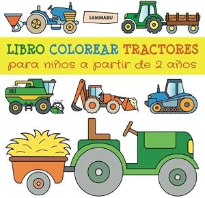 Libro Colorear Tractores para Ni&ntilde;os a Partir de 2 A&ntilde;os