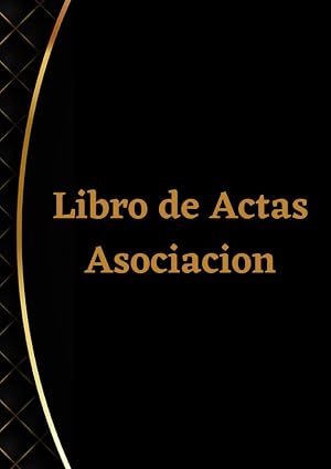 Libro de Actas Asociacion: Registro de Actas para Asociaciones. Tama&ntilde;o A4.