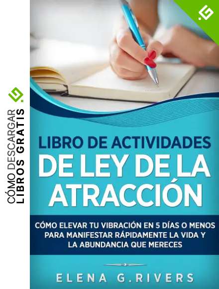 Libro de actividades de ley de la atracci&oacute;n: C&oacute;mo elevar tu vibraci&oacute;n en 5 d&iacute;as o menos para manifestar la vida y la abundancia que mereces (ley de la ... law of attraction workbook en espa&ntilde;ol n&ordm; 1)