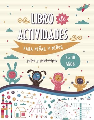 Libro de actividades para ni&ntilde;os y ni&ntilde;as de 7 a 10 a&ntilde;os - Juegos y Pasatiempos: Libro en color con juegos educativos y pasatiempos para aprender jugando en vacaciones o en el tiempo libre.