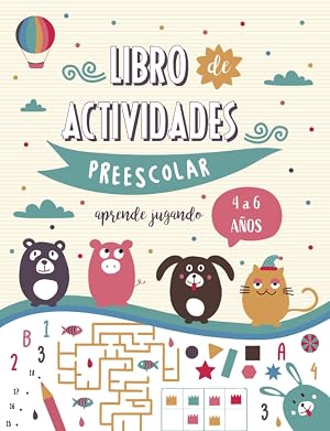 Libro de actividades Preescolar para ni&ntilde;os y ni&ntilde;as de 4 a 6 a&ntilde;os - Aprender jugando: Libro en color con 80 juegos educativos y pasatiempos para pasarlo bien en vacaciones o en el tiempo libre.